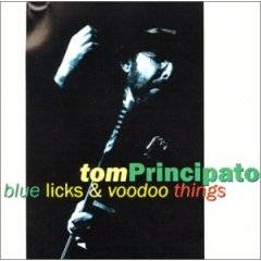 Tom Principato : Blue Licks And Voodoo Things